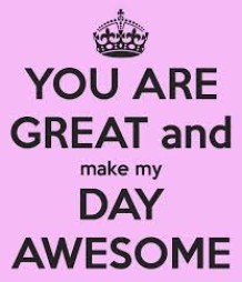 You make my day