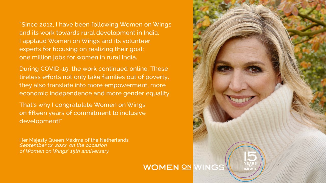 Congratulations from Queen Máxima on fifteen years Women on Wings